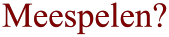 Meespelen?